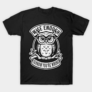 Sarcastic Sassy Owl Quote T-Shirt